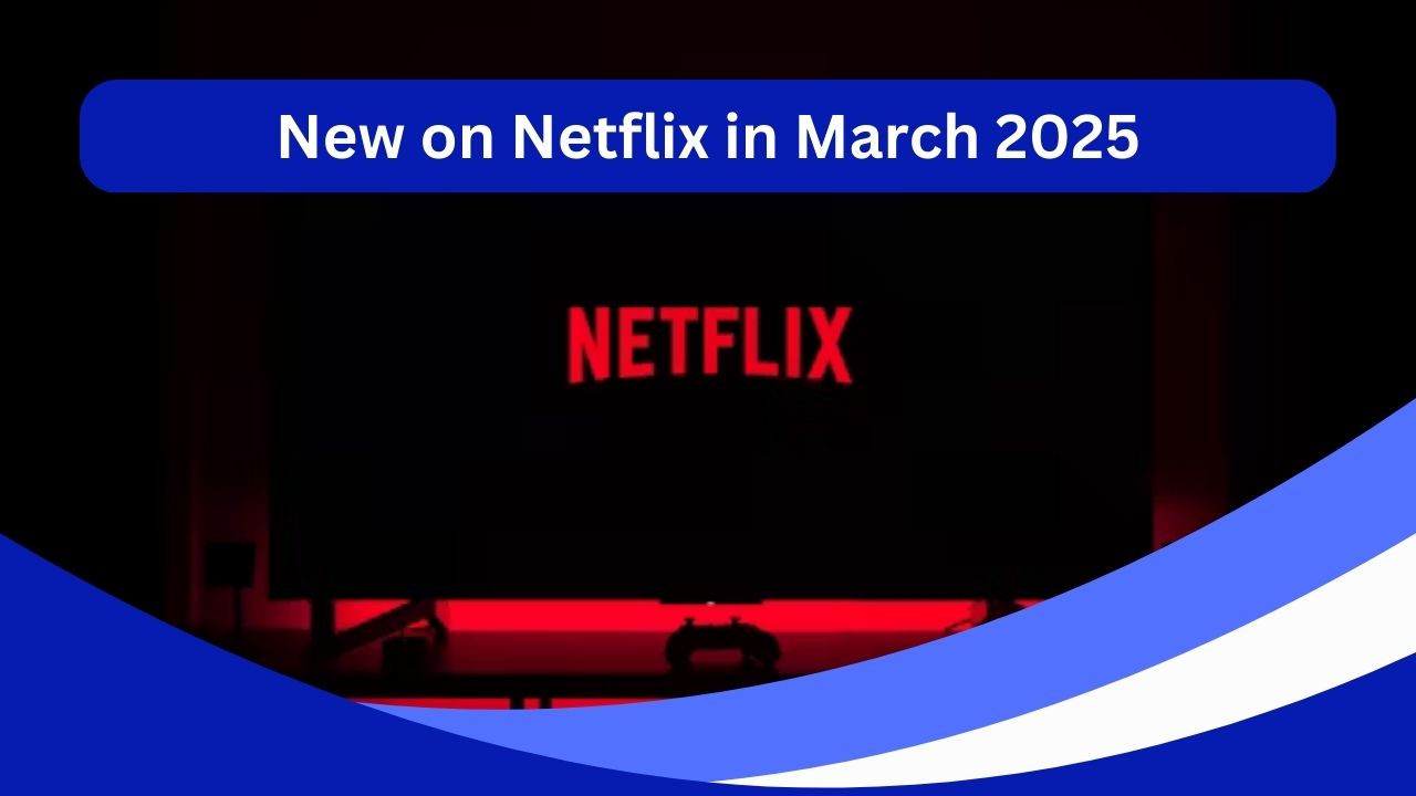 New on Netflix in March 2025